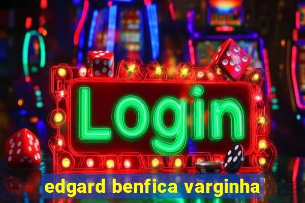 edgard benfica varginha